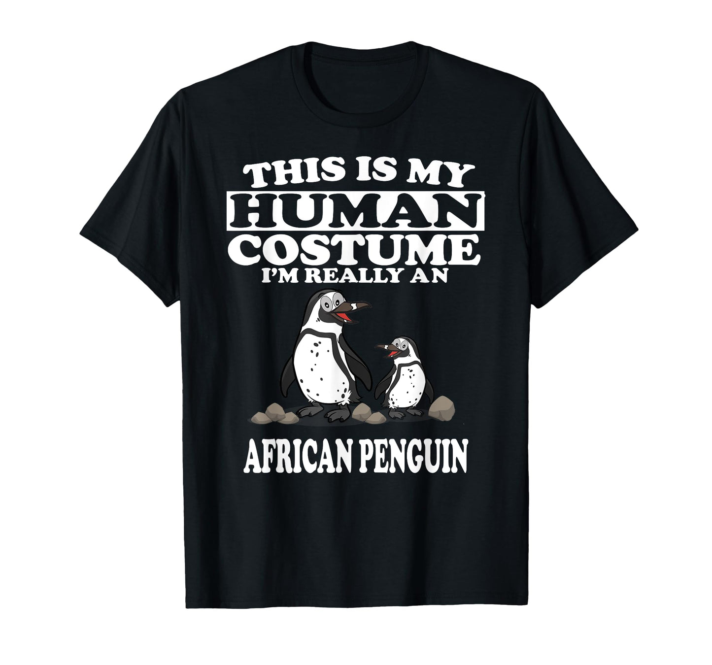 This Is My Human Costume I'm Really An African Penguins T-Shirt