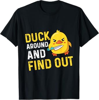 Carnival Party DUCK AROUND AND FIND OUT Funny Ducks T-Shirt