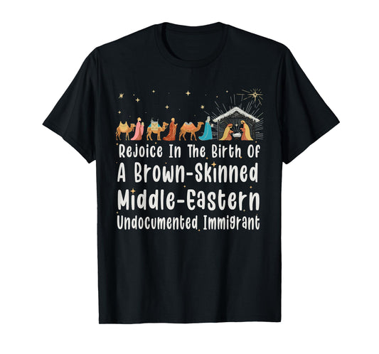 Rejoice In The Birth Of A Brown Skinned Christmas Jesus Xmas T-Shirt
