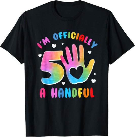 Officially A Handful 5 I'm 5 Years Old 5th Birthday T-Shirt
