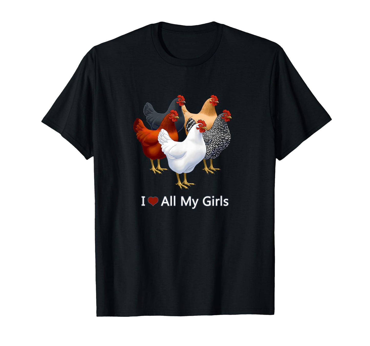 I Heart (Love) All My Girls Chicken Hens T-Shirt