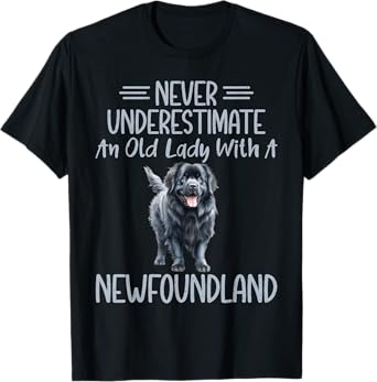 Never underestimate an old Lady with a Newfoundland Dog T-Shirt