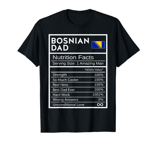 Bosnian Dad Nutrition Facts National Pride Gift For Dad T-Shirt