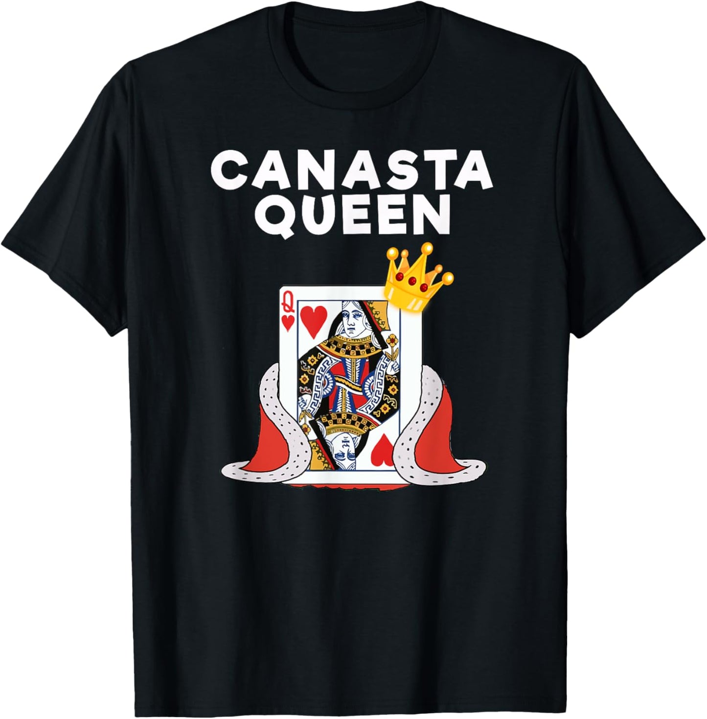 Canasta T-Shirt - Funny Canasta Queen Shirt T-Shirt