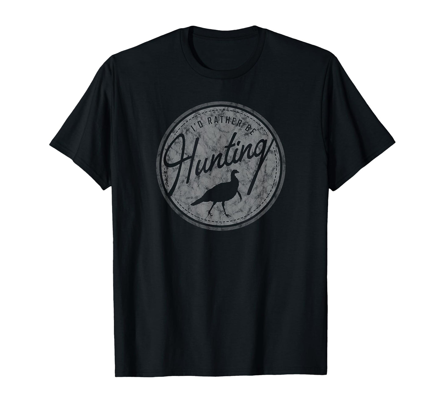 I'd Rather Be Hunting TURKEY, Retro, Distressed, for hunters T-Shirt