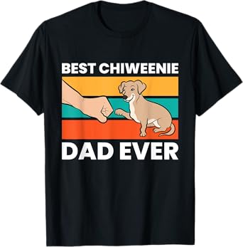 Chiweenie Dog Dad Best Chiweenie Dad Ever T-Shirt for Men Women Kids