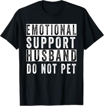 Funny Do Not Pet Emotional Support Husband T-Shirt
