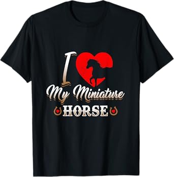 I Love My Miniature Horse Tee T-Shirt