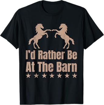 Horse-tee I'd Rather Be At The Barn Funny Horse Rider T-Shirt