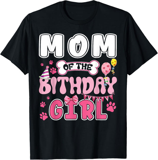 Mom Of The Birthday Girl Dogs Paw Theme Family Bday Party T-Shirt
