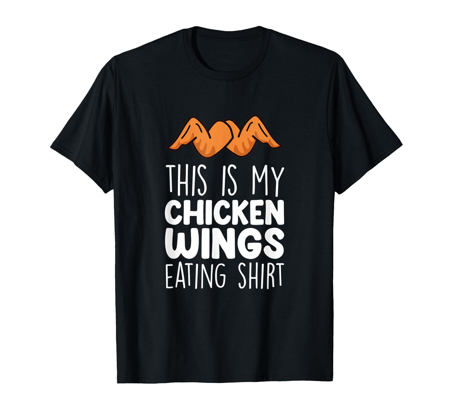 Chicken Wings Outfit - Funny Food Lover Chicken Wings T-Shirt
