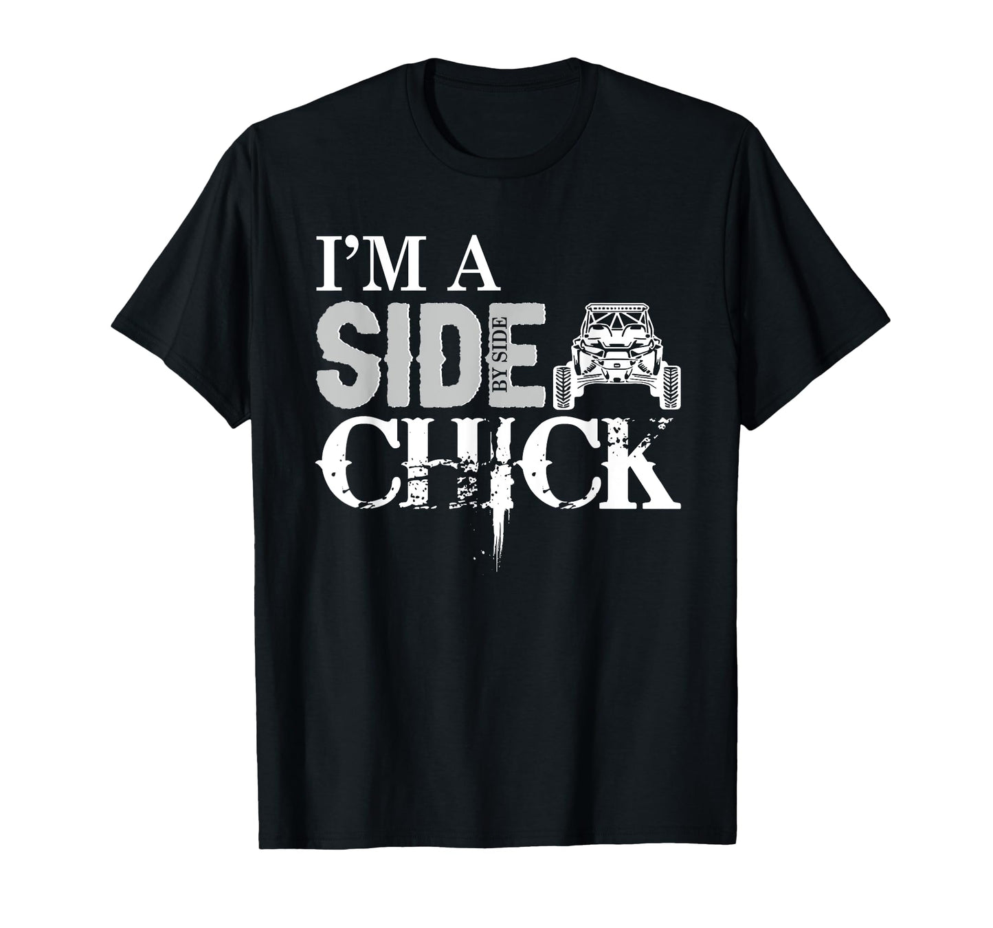 I'm a side by side chick T-Shirt