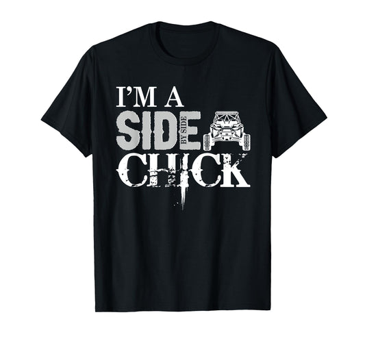 I'm a side by side chick T-Shirt