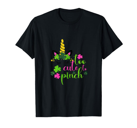 St Patricks Day Girls Kids Toddler Too Cute To Pinch Unicorn T-Shirt