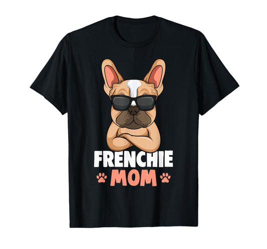 Frenchie Mom French Bulldog Dog Womens T-Shirt