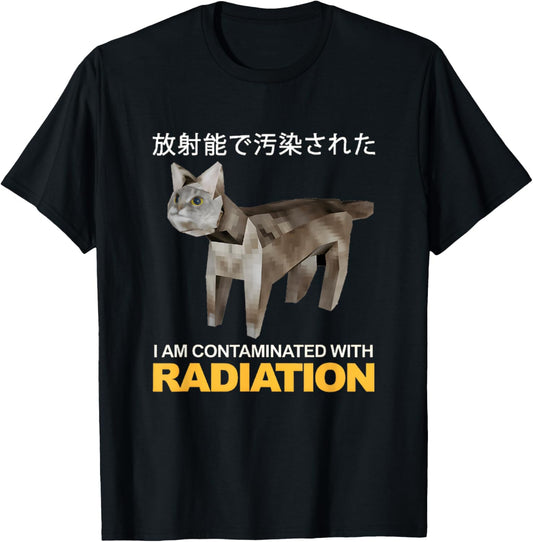 I Am Contaminated With Radiation Japanese Cat Meme T-Shirt