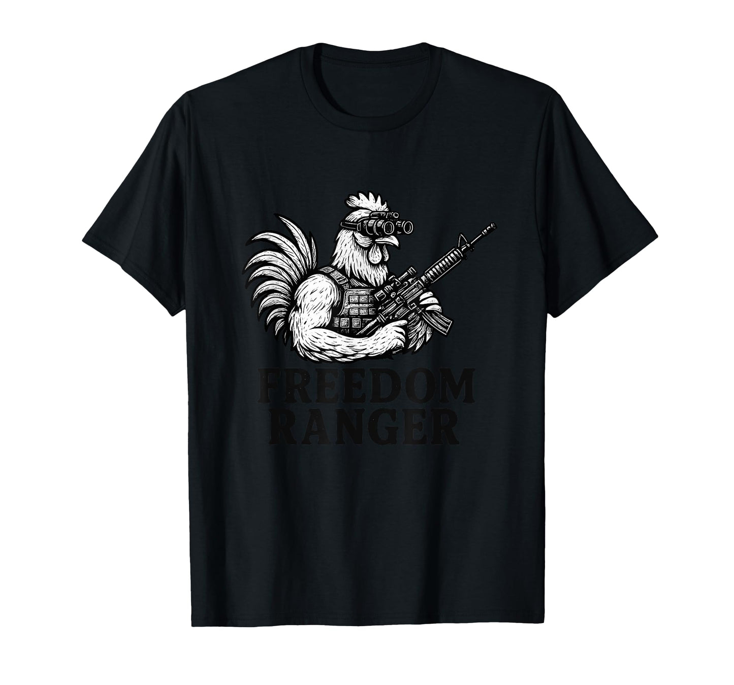 Freedom Ranger - Fun Chicken Shirt - Patriotic T-Shirt