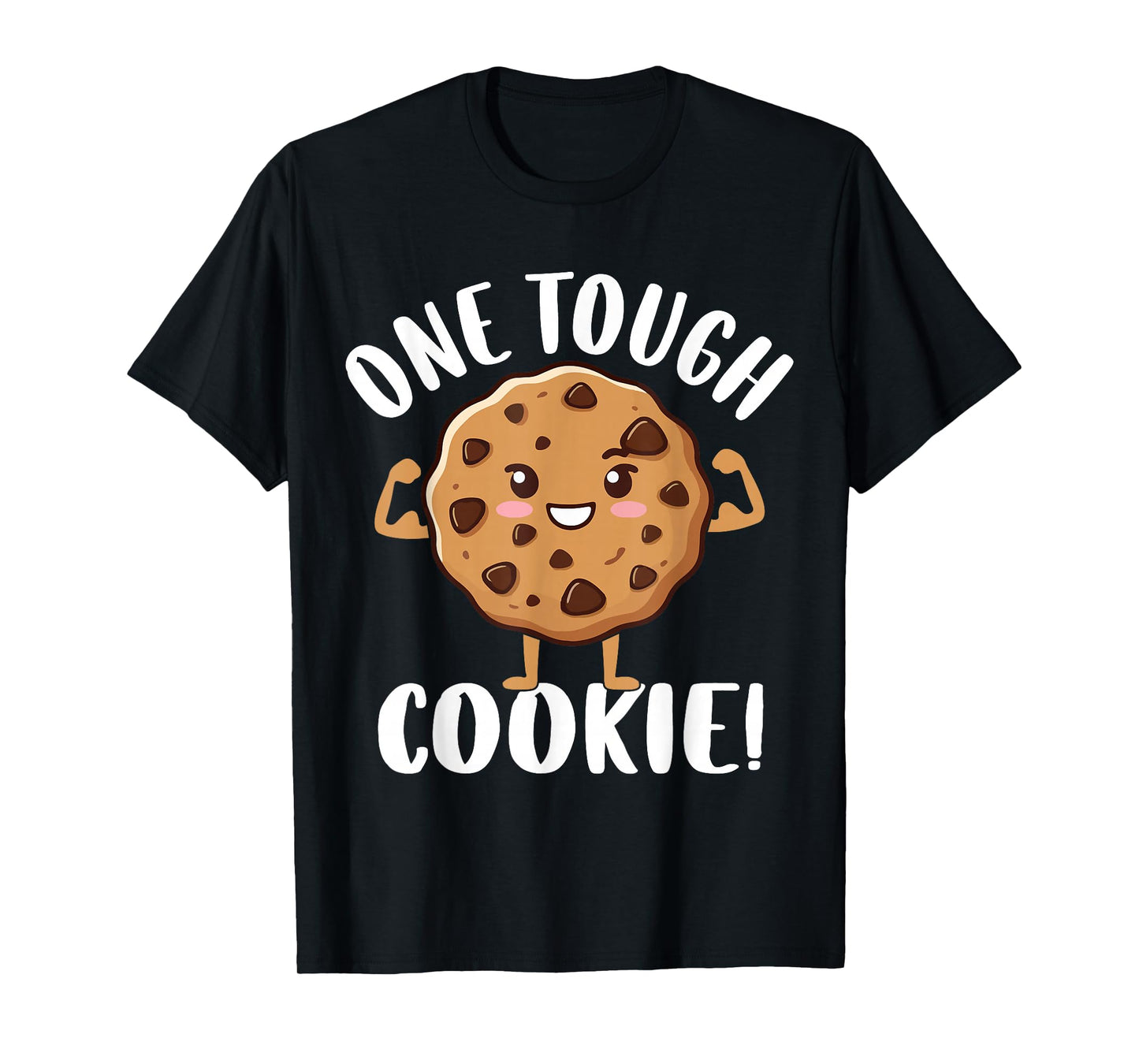 One Tough Cookie T-Shirt