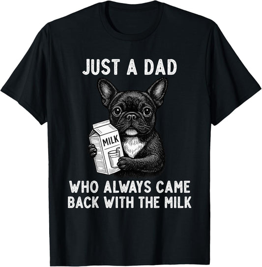 French Bulldog Dad Milk Joke Father's Day Dog Lover T-Shirt