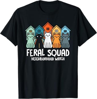 Feral Squad Neighborhood Watch Feral Cat Adoption Rescue Men Women Girls Kids T-Shirt