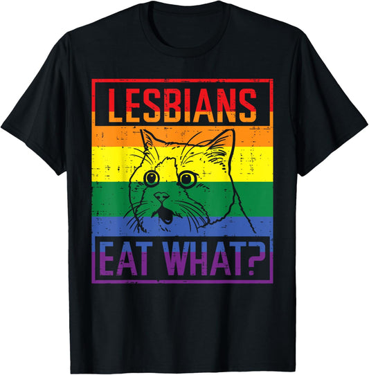 Lesbians Eat What Cat Funny Humor Pun LGBTQ Pride Flag Women T-Shirt