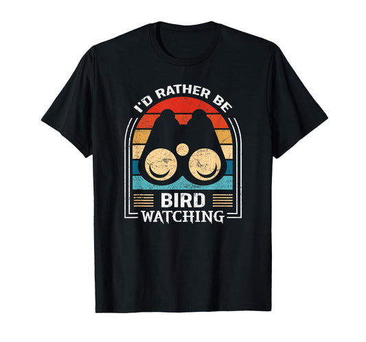 I'd Rather Be Bird Watching Shirt Retro Bird Watching T-Shirt