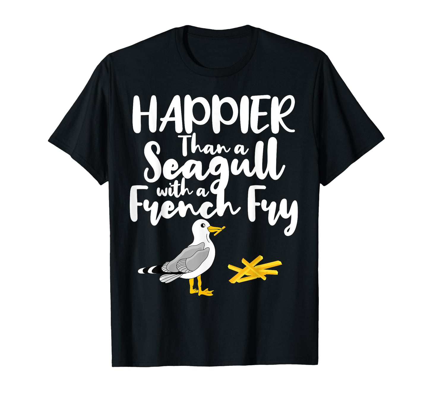 Happier Than a Seagull With a French Fry - Funny Summer T-Shirt for Men Women Girls Kids