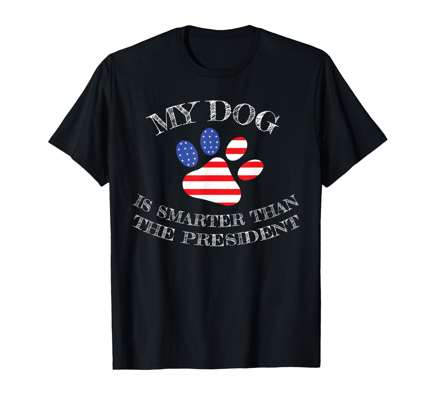 My Dog Is Smarter Than The President Funny T-Shirt