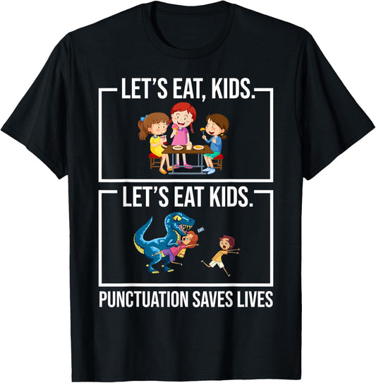 Funny Let's Eat Kids Punctuation Saves Lives Grammar T-Shirt