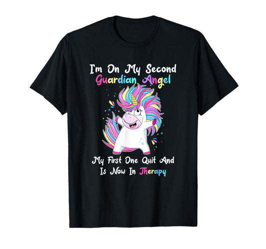 I'm On My Second Guardian Angel My First One Quit T-Shirt
