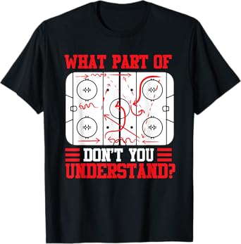 Funny What Part Of Hockey Don't You Understand Hockey Player T-Shirt