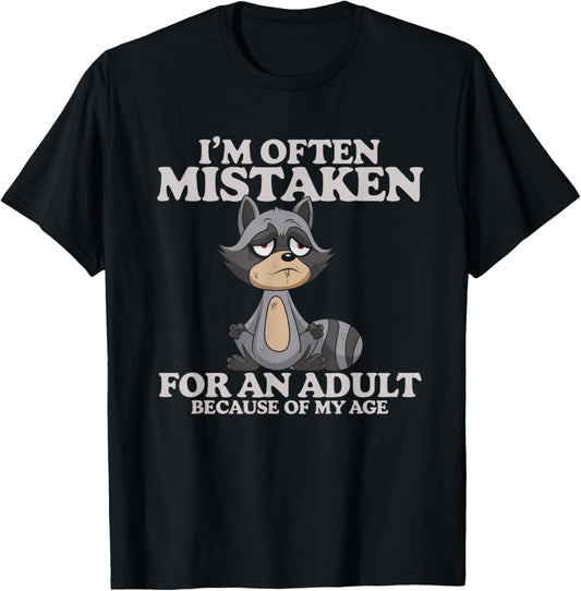 Duck I'm Often Mistaken For An Adult Because Of My Age Funny T-Shirt