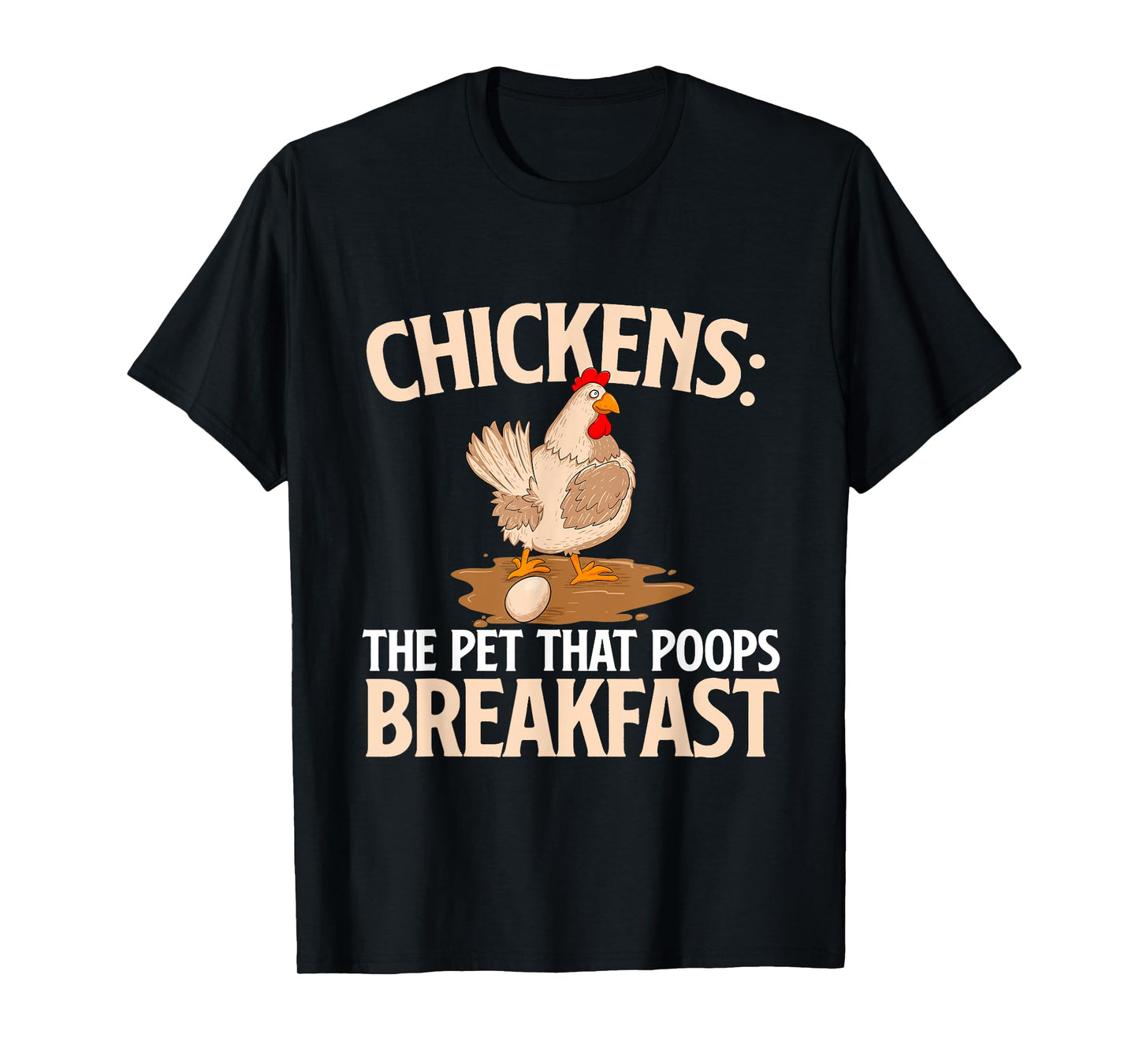 Chickens The Pet That Poops Breakfast - Chicken Lover Farmer T-Shirt