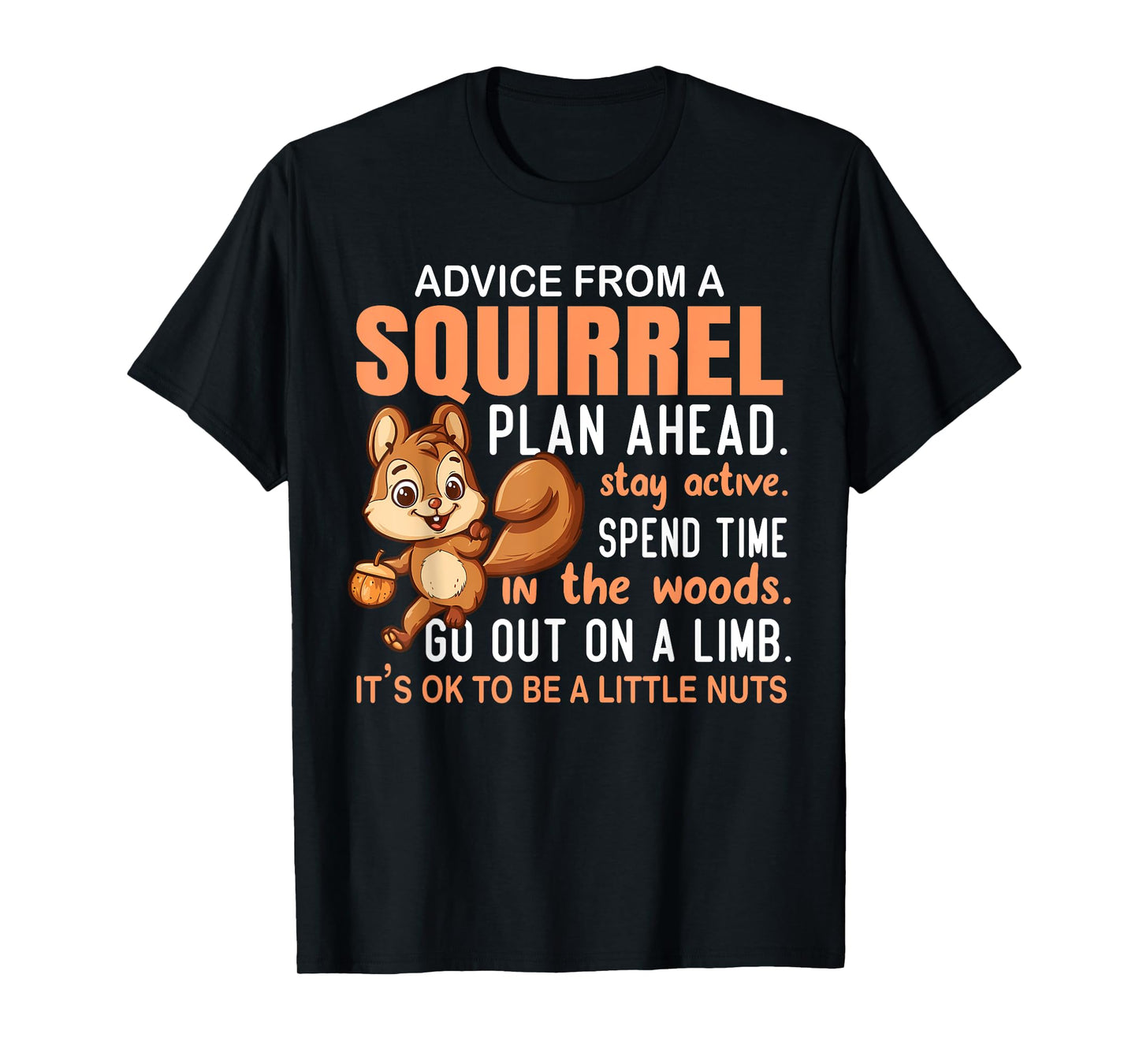 Advice From Squirrel - Funny Squirrel Lover T-Shirt