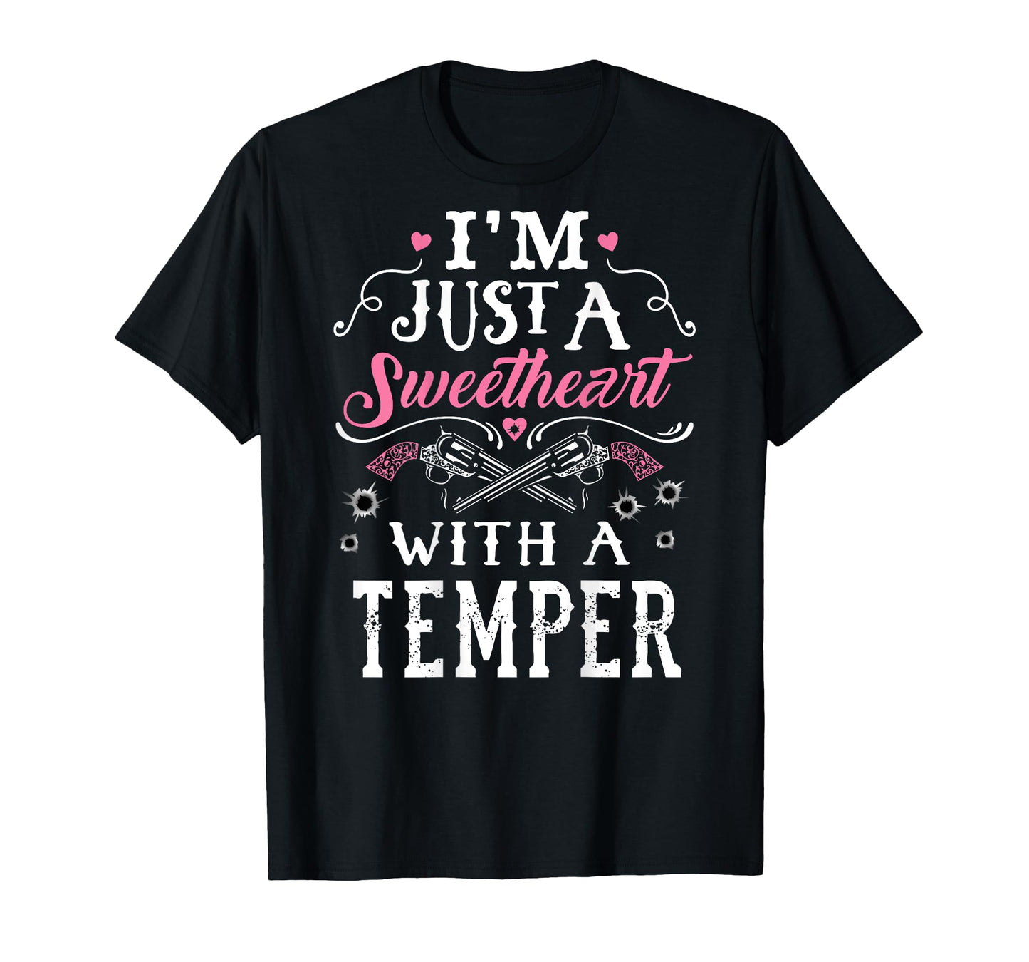 I'm Just A Sweetheart With A Temper Guns Heart Girls T-Shirt