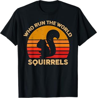 Who Run The World Squirrels Shirt Vintage Squirrel Lover Tee T-Shirt