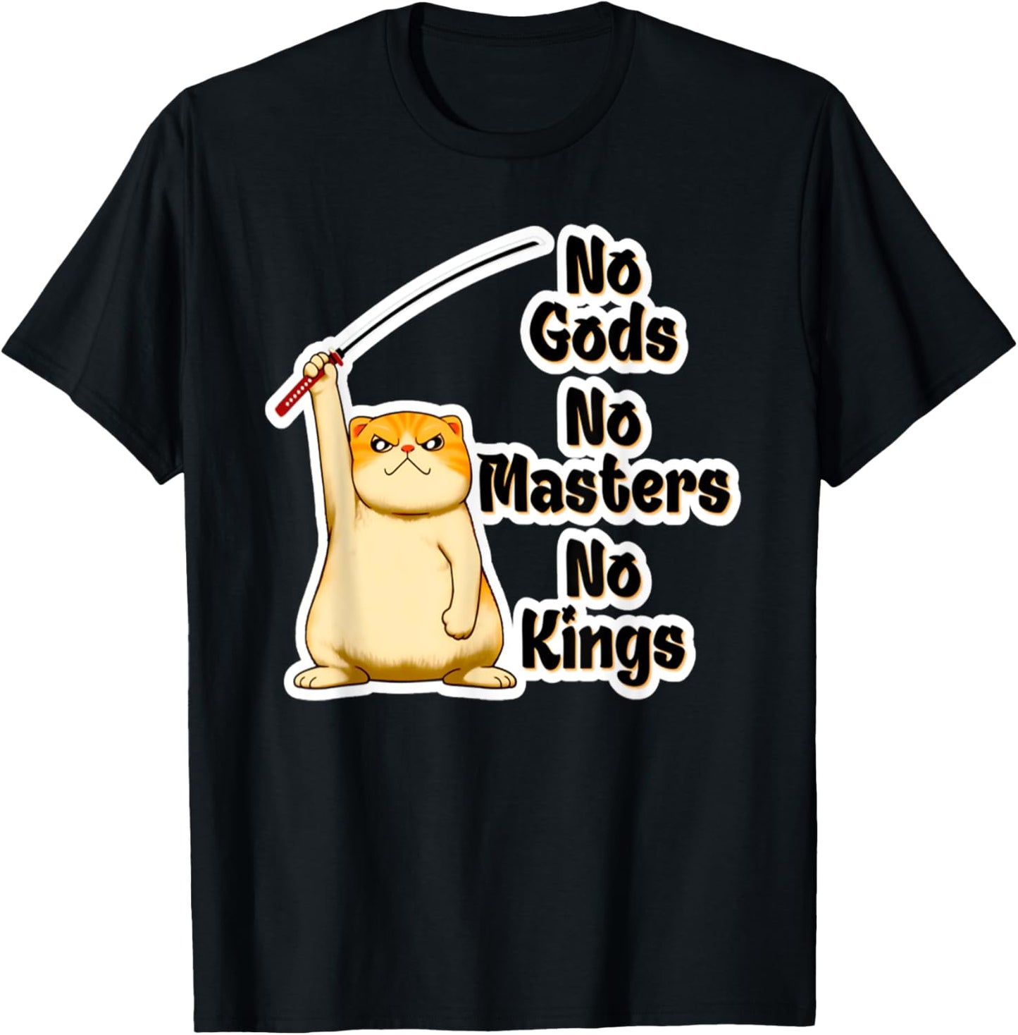 Funny Angry Cat No Gods, No Masters, No Kings Kitty T-Shirt