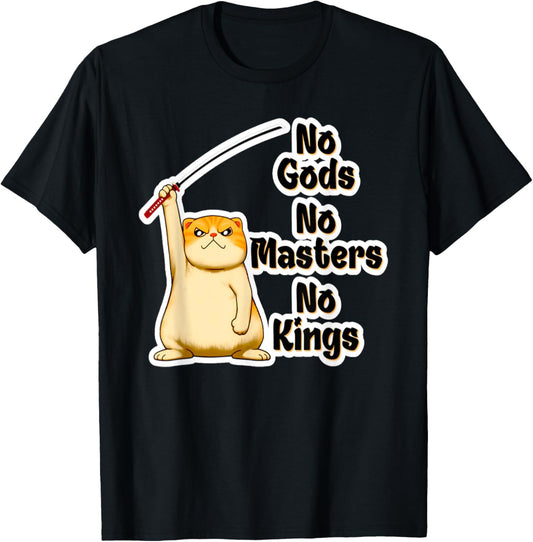 Funny Angry Cat No Gods, No Masters, No Kings Kitty T-Shirt