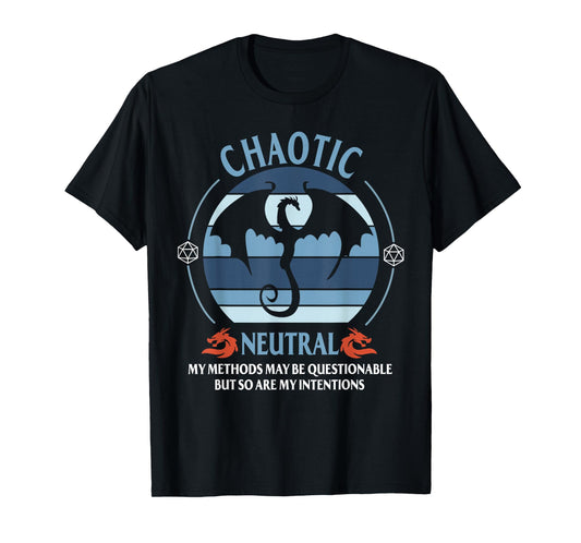 Chaotic Neutral My Methods May Be Questionable T-Shirt