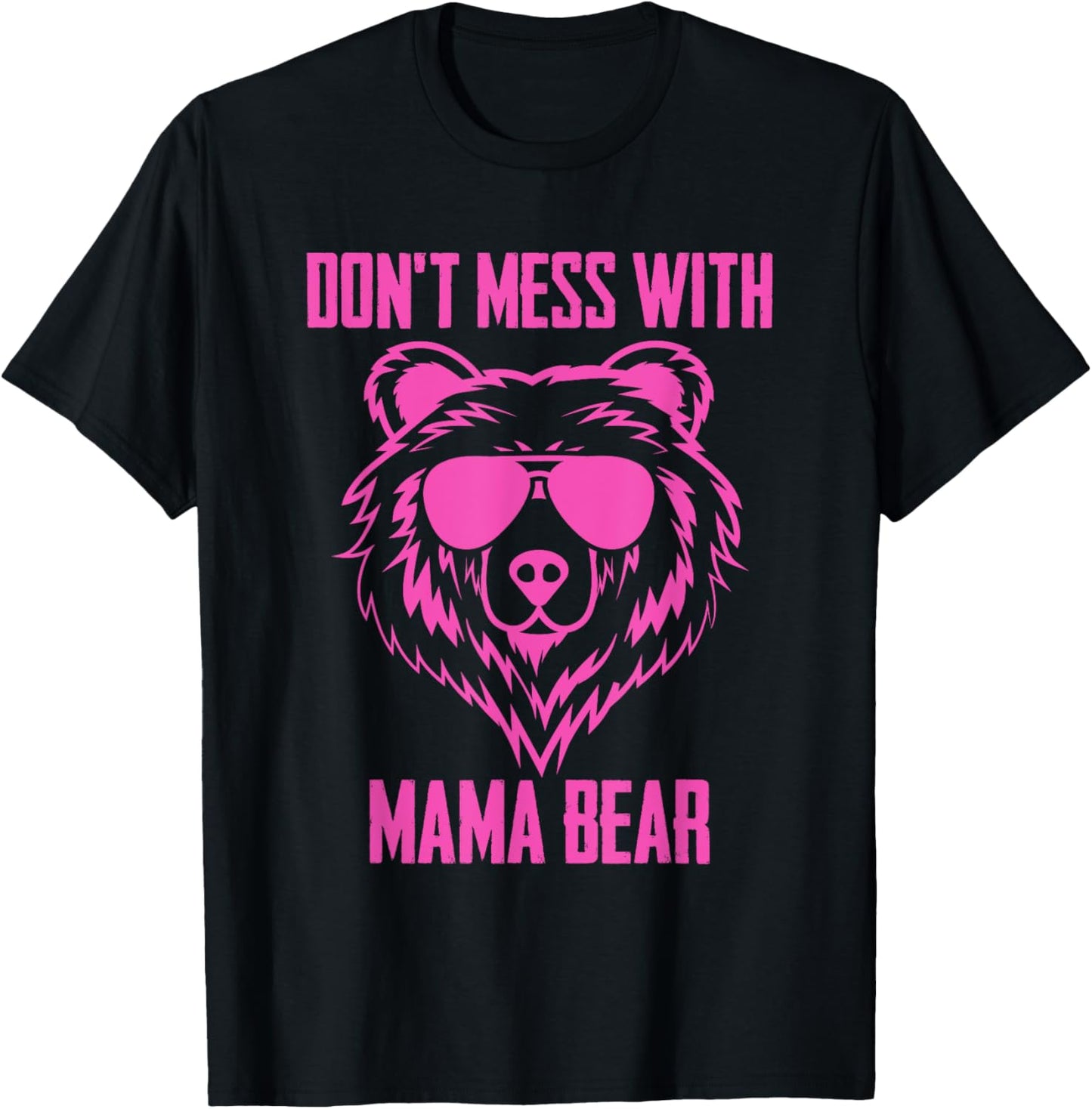 Funny Mama Bear Shirt Don't Mess with Mama Bear Mother's Day T-Shirt
