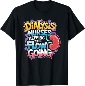 Nephrology Dialysis Nurse Design for Kidney Dialysis Tech T-Shirt