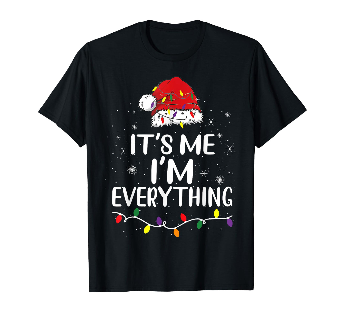 I Have Everything I Want For Christmas It's Me Xmas Couples T-Shirt