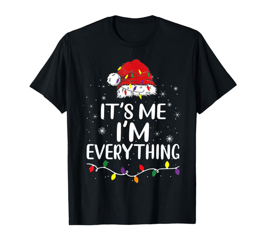 I Have Everything I Want For Christmas It's Me Xmas Couples T-Shirt