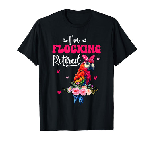 I'm Flocking Retired Cute Parrot Bow Tie Funny Retirement T-Shirt
