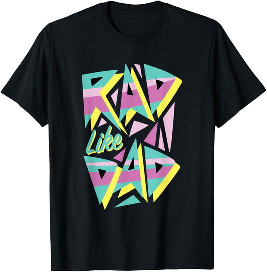 Rad Like Dad, 80's Retro Graphic T-Shirt