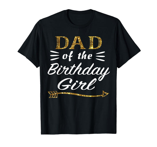 Gold Dad of the Birthday Girl Princess for Father Daddy Papa T-Shirt