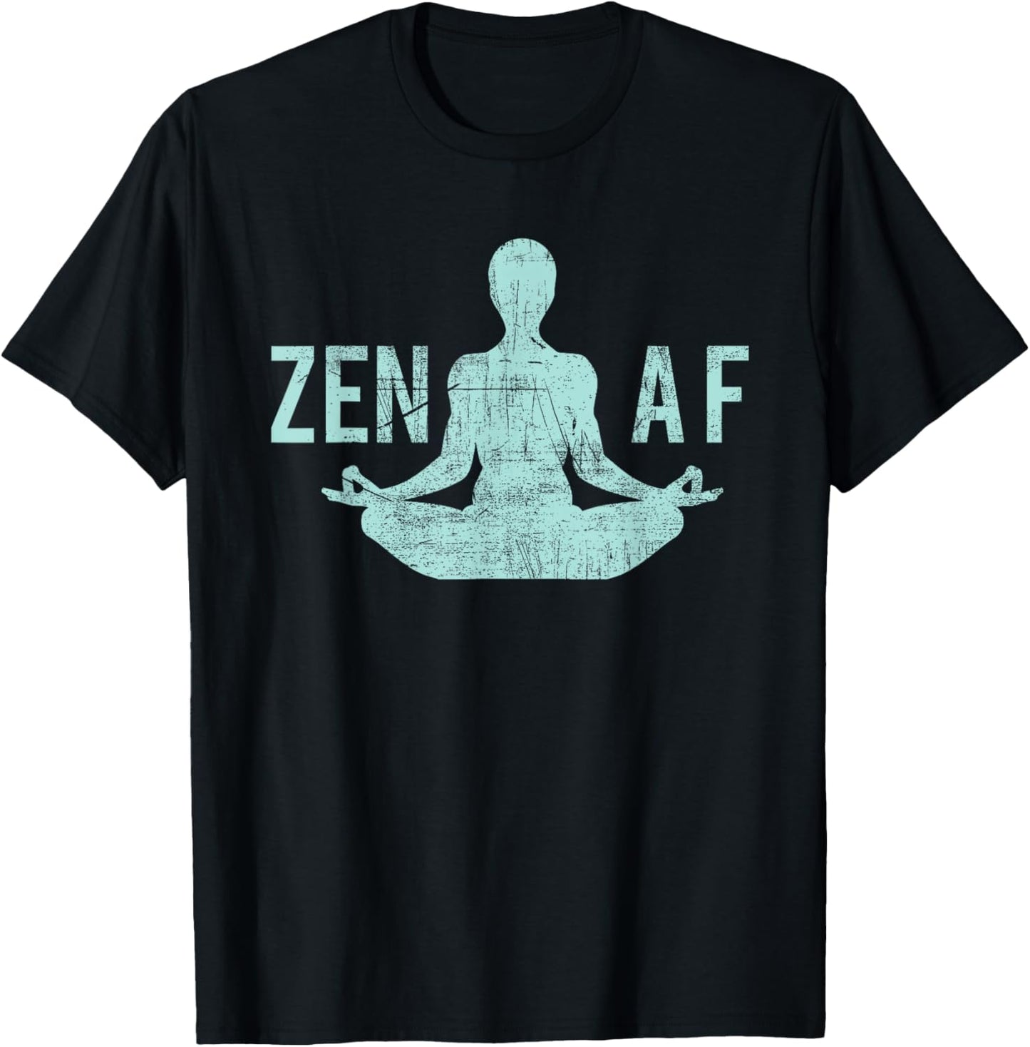 Zen AF T-Shirt Cute Yoga Clothes Funny Gifts For Women T-Shirt