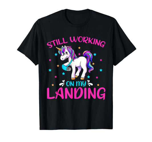 Funny Still Working On My Landing Injury Broken Leg Unicorn T-Shirt