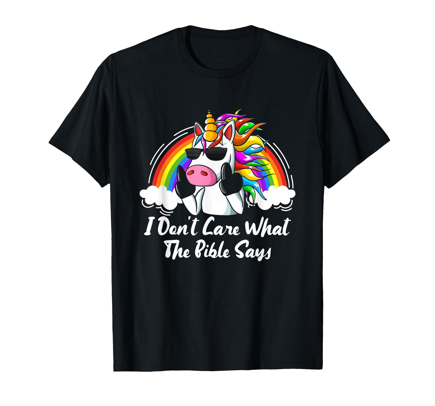 I Don't Care What-The Bible Says Rainbow Unicorn LGBTQ Pride T-Shirt