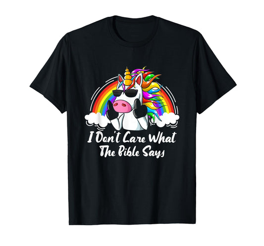 I Don't Care What-The Bible Says Rainbow Unicorn LGBTQ Pride T-Shirt